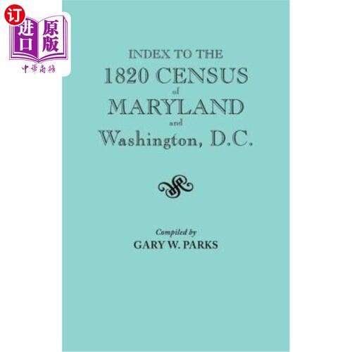 海外直订Index to the 1820 Census of Maryland and Washington, D.C. 1820年马里兰州和华盛顿特区人口普查索引