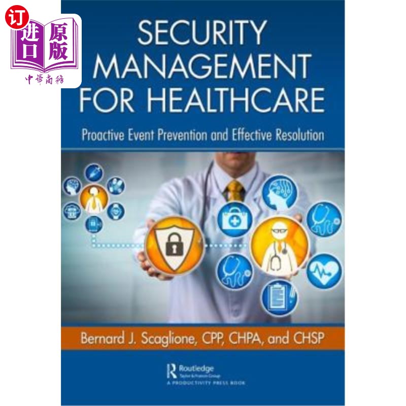 海外直订医药图书Security Management for Healthcare: Proactive Event Prevention and Effective Res 医疗保健安全管理: