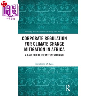 海外直订Corporate Regulation for Climate Change Mitigation in Africa: A Case for Dilute  非洲缓解气候变化的企业监管