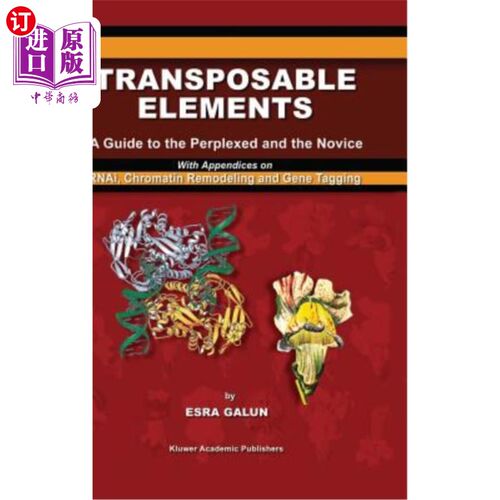 海外直订Transposable Elements: A Guide to the Perplexed and the Novice with Appendices o 转座元件:困惑和新手指南，