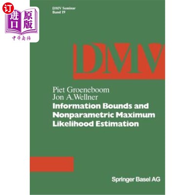 海外直订Information Bounds and Nonparametric Maximum Likelihood Estimation 信息界与非参数极大似然估计