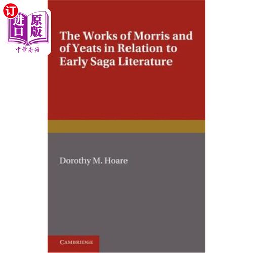 海外直订The Works of Morris and Yeats in Relation to Early Saga Literature 莫里斯和叶芝的作品与早期传奇文学