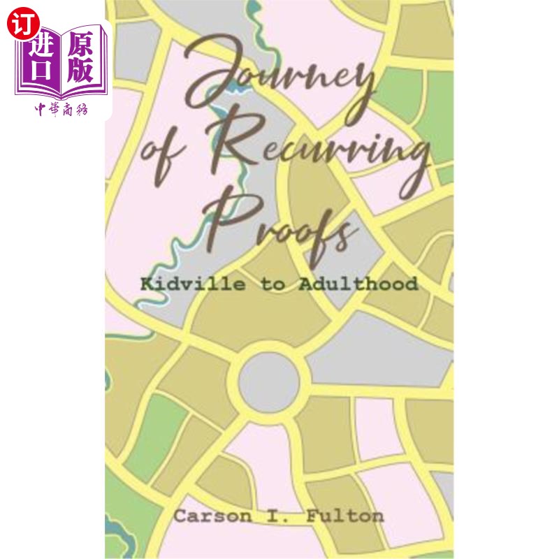 海外直订Journey of Recurring Proofs: Kidville to Adulthood 反复证明之旅：基德维尔到成年
