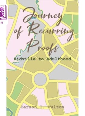 海外直订Journey of Recurring Proofs: Kidville to Adulthood 反复证明之旅：基德维尔到成年