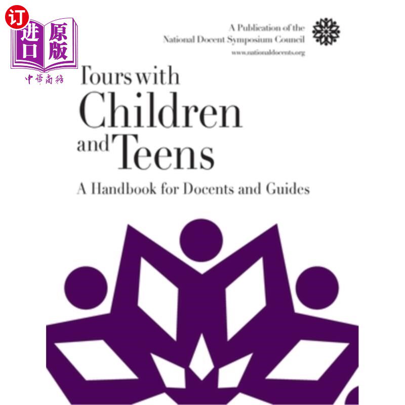 海外直订Tours with Children and Teens: A Handbook for Docents and Guides 与儿童和青少年旅游:一个讲解员和导游手册