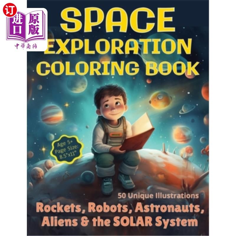 海外直订Space Exploration Coloring Book: Rockets, Robots, Astronauts, Aliens & the Solar 太空探索着色书：火箭，机器