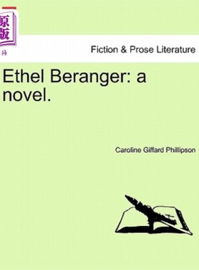 海外直订Ethel Beranger: A Novel. 埃塞尔·贝朗格:一部小说。