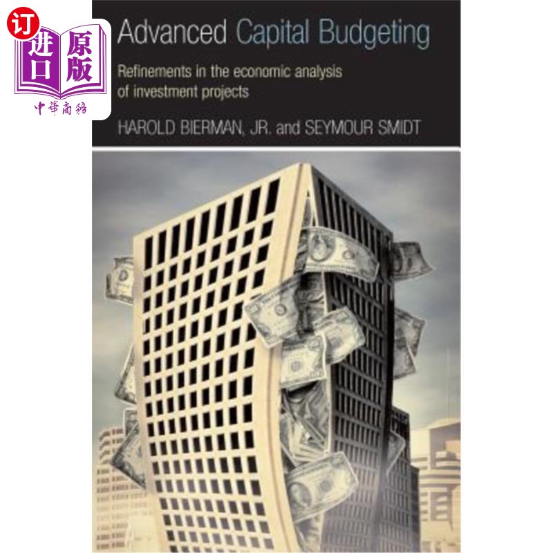 海外直订Advanced Capital Budgeting: Refinements in the Economic Analysis of Investment P 高级资本预算:投资项目经济