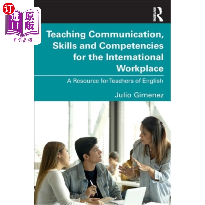 海外直订Teaching Communication, Skills and Competencies for the International Workplace: 国际职场交际、技能与胜任力