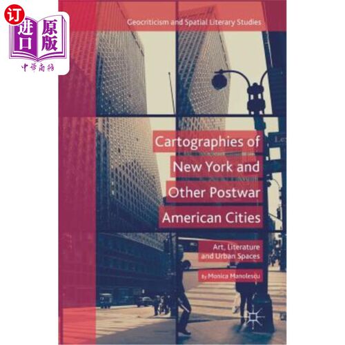 海外直订Cartographies of New York and Other Postwar American Cities: Art, Literature and 纽约和战后美国其他城市的地