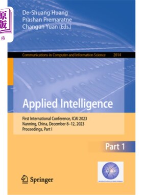 海外直订Applied Intelligence: First International Conference, Icai 2023, Nanning, China, Applied In