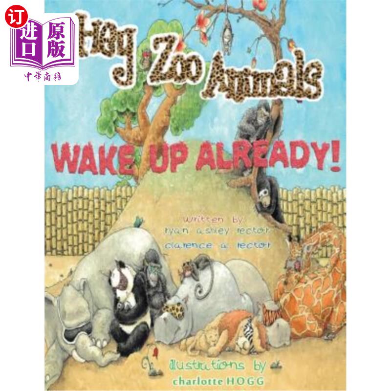 海外直订Hey Zoo Animals! Wake up Already! 嘿，动物园的动物们!醒醒吧!