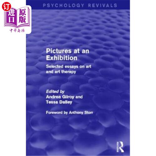 海外直订医药图书Pictures at an Exhibition (Psychology Revivals): Selected Essays on Art and Art  展览中的图片(心理