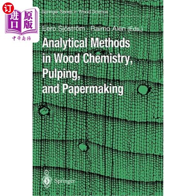 海外直订Analytical Methods in Wood Chemistry, Pulping, and Papermaking 木材化学、制浆和造纸中的分析方法