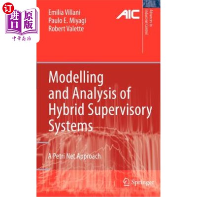 海外直订Modelling and Analysis of Hybrid Supervisory Systems: A Petri Net Approach 混合监控系统的建模与分析:一种Pet