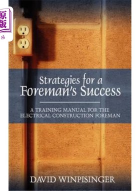 海外直订Strategies for a Foreman's Success: A Training Manual for the Electrical Constru 工长成功的策略：电气施工工