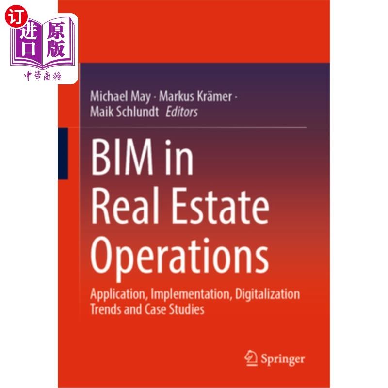 海外直订Bim in Real Estate Operations: Application, Implementation, Digitalization Trend Bim在房地产运营中的应用、
