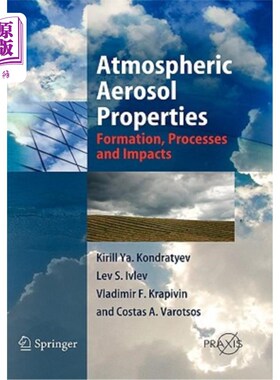 海外直订Atmospheric Aerosol Properties: Formation, Processes and Impacts 大气气溶胶特性：形成、过程和影响