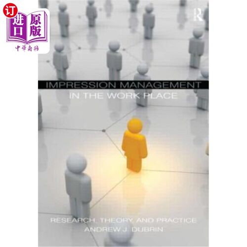 海外直订Impression Management in the Workplace: Research, Theory and Practice 工作场所的印象管理:研究、理论与实践