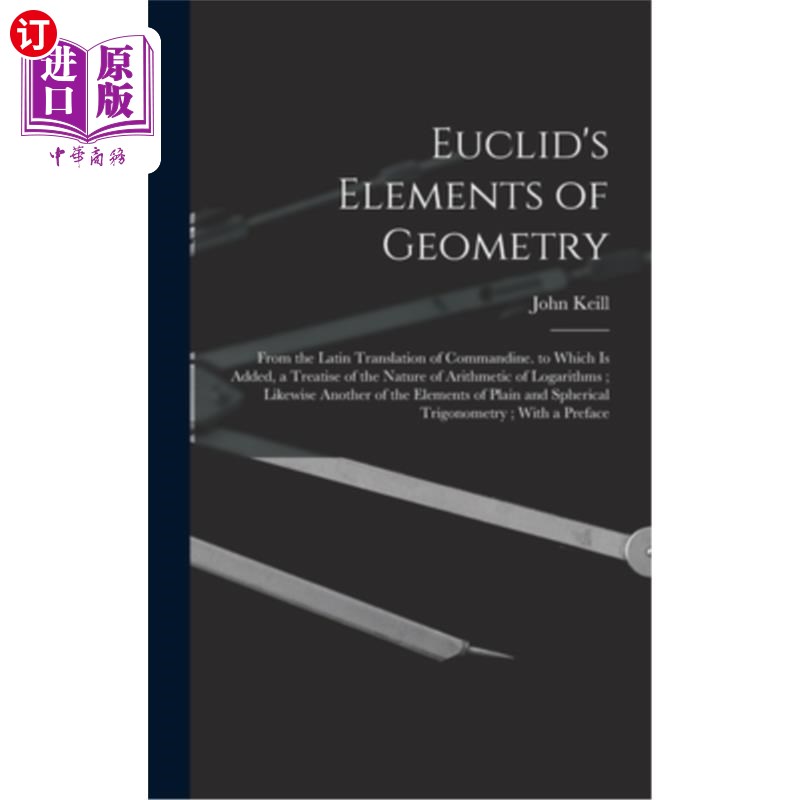 海外直订Euclid's Elements of Geometry: From the Latin Translation of Commandine. to Whic 欧几里得的《几何原理》——