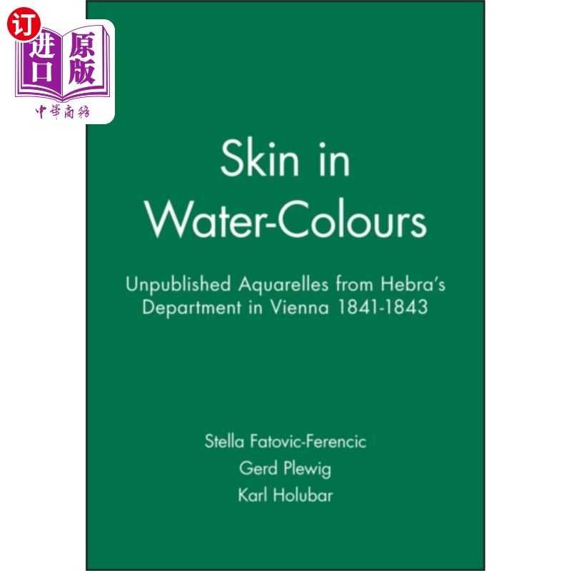 海外直订Skin in Water-Colours 皮肤在水彩-水彩画从维也纳Hebra的部门1840-1843