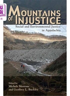 海外直订Mountains of Injustice: Social and Environmental Justice in Appalachia 非正义之山：阿巴拉契亚的社会和环境正义