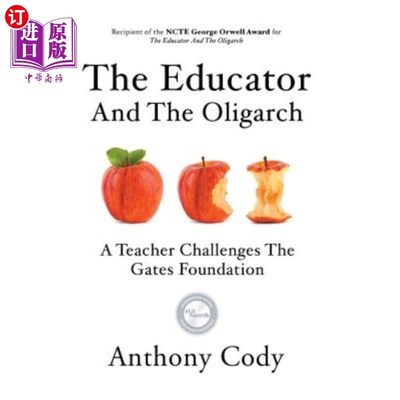 海外直订The Educator And The Oligarch: A Teacher Challenges The Gates Foundation 《教育家与寡头:一名教师挑战盖茨基