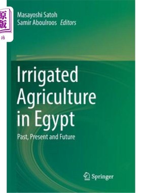 海外直订Irrigated Agriculture in Egypt: Past, Present and Future 埃及灌溉农业：过去、现在和未来