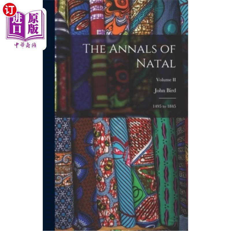 海外直订The Annals of Natal: 1495 to 1845; Volume II 纳塔尔年鉴:1495年至1845年;卷二世