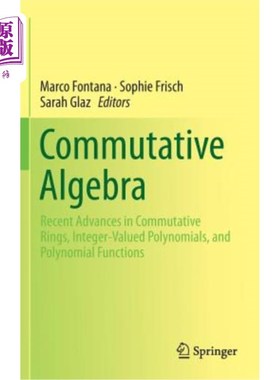 海外直订Commutative Algebra: Recent Advances in Commutative Rings, Integer-Valued Polyno 交换代数：交换环、整值多项