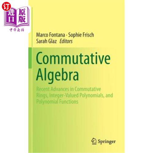 海外直订Commutative Algebra: Recent Advances in Commutative Rings, Integer-Valued Polyno 交换代数：交换环、整值多项