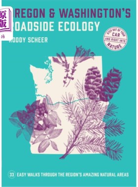 海外直订Oregon and Washington's Roadside Ecology: 33 Easy Walks Through the Region's Ama 俄勒冈州和华盛顿州的路边生