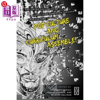 海外直订Pop Culture and Curriculum, Assemble!: Exploring the Limits of Curricular Humani 流行文化与课程，集合!:通过流