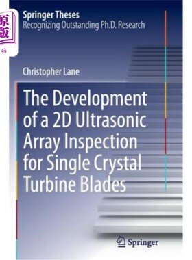 海外直订The Development of a 2D Ultrasonic Array Inspection for Single Crystal Turbine B 单晶涡轮叶片二维超声阵列检