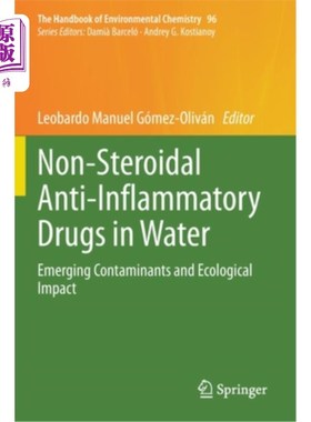 海外直订Non-Steroidal Anti-Inflammatory Drugs in Water: Emerging Contaminants and Ecolog 水中非甾体抗炎药:新出现的