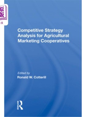 海外直订Competitive Strategy Analysis for Agricultural Marketing Cooperatives 农产品销售合作社竞争战略分析