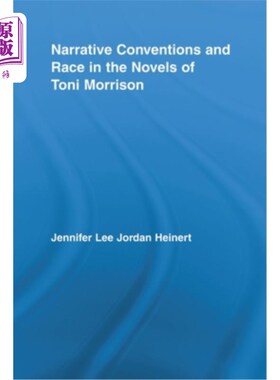 海外直订Narrative Conventions and Race in the Novels of Toni Morrison 托妮·莫里森小说中的叙事惯例与种族