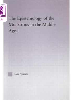 海外直订The Epistemology of the Monstrous in the Middle Ages 中世纪怪兽的认识论