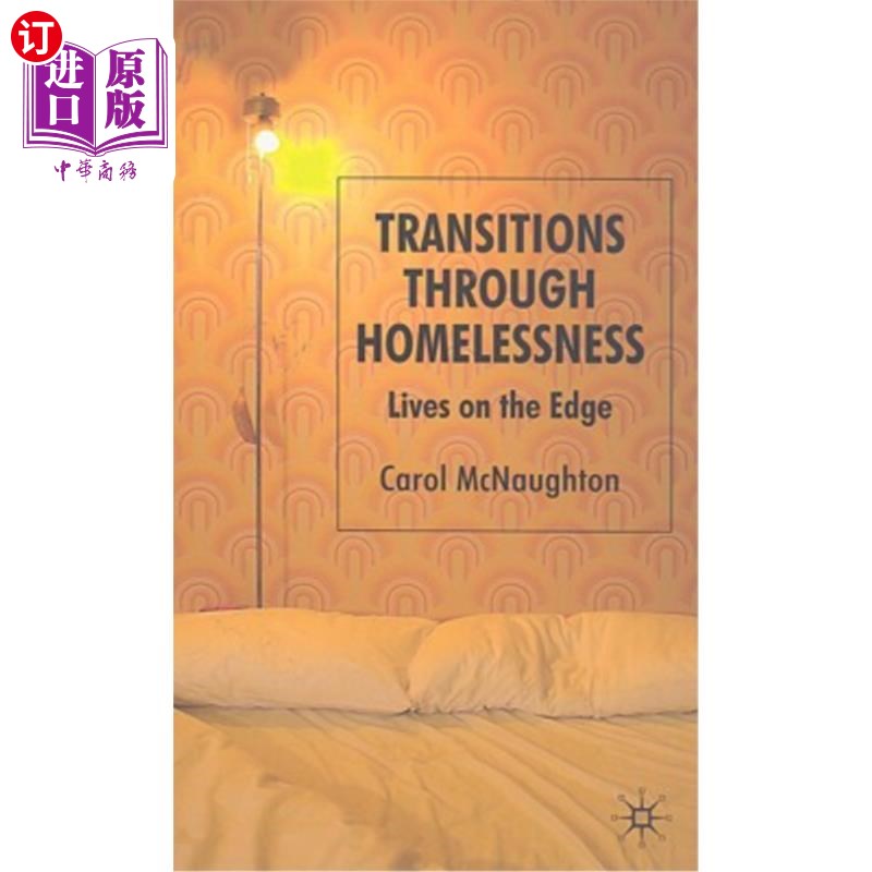 海外直订Transitions Through Homelessness: Lives on the Edge 无家可归的过渡：生活在边缘
