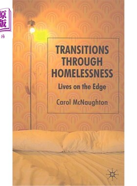 海外直订Transitions Through Homelessness: Lives on the Edge 无家可归的过渡：生活在边缘