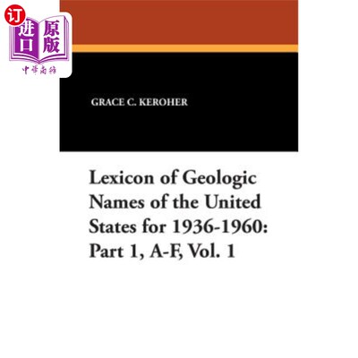 海外直订Lexicon of Geologic Names of the United States for 1936-1960: Part 1, A-F, Vol.  美国地质名称词典19