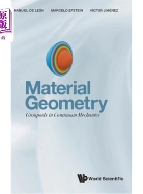 海外直订Material Geometry: Groupoids in Continuum Mechanics 材料几何:连续介质力学中的群胚