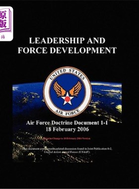 海外直订Air Force Doctrinal Document 1-1: Leadership and Force Development  空军 文件1-1 条令 ： 领导 力和 部队 发