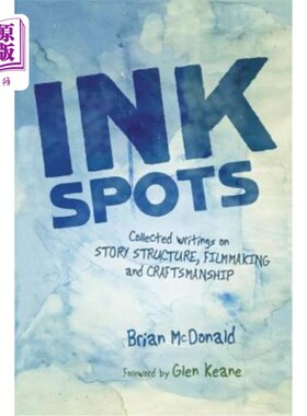 海外直订Ink Spots: Collected Writings on Story Structure, Filmmaking and Craftsmanship 墨点：收集的故事结构、电影制