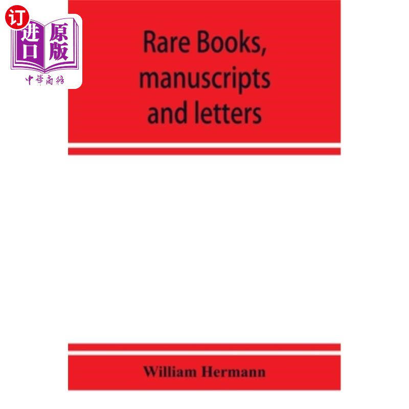 海外直订Rare books, manuscripts and letters, including the fine collection formed by Wil 珍本、手稿和书信，包括纽约