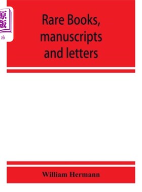 海外直订Rare books, manuscripts and letters, including the fine collection formed by Wil 珍本、手稿和书信，包括纽约