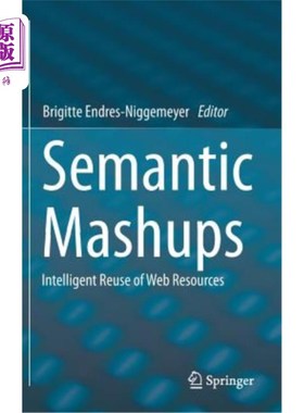 海外直订Semantic Mashups: Intelligent Reuse of Web Resources 语义mashup：Web资源的智能重用