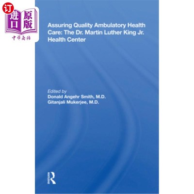海外直订医药图书Assuring Quality Ambulatory Health Care: The Dr. Martin Luther King Jr. Health C 确保高质量的门诊医