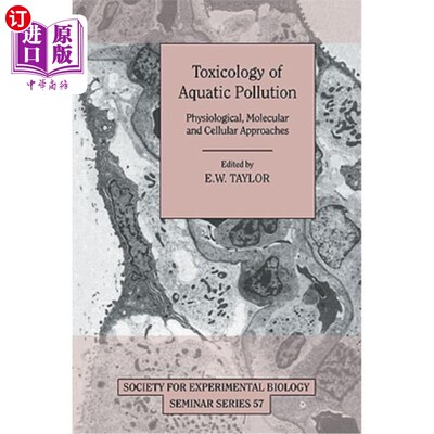 海外直订Toxicology of Aquatic Pollution: Physiological, Molecular and Cellular Approache 水生污染毒理学:生理学、分