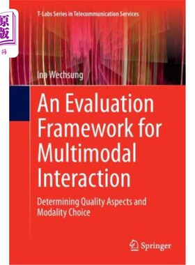 海外直订An Evaluation Framework for Multimodal Interaction: Determining Quality Aspects  多模态交互的评估框架：确定